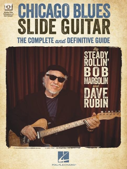 Chicago Blues Slide Guitar: The Complete and Definitive Guide with Video Performances of Each Example