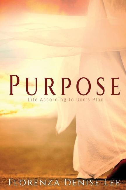 Purpose: Life According to God‘s Plan