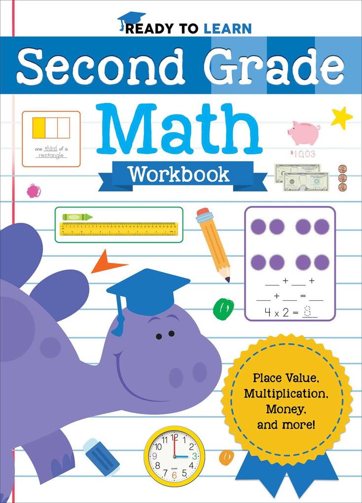 Ready to Learn: Second Grade Math Workbook: Place Value Multiplication Money and More!