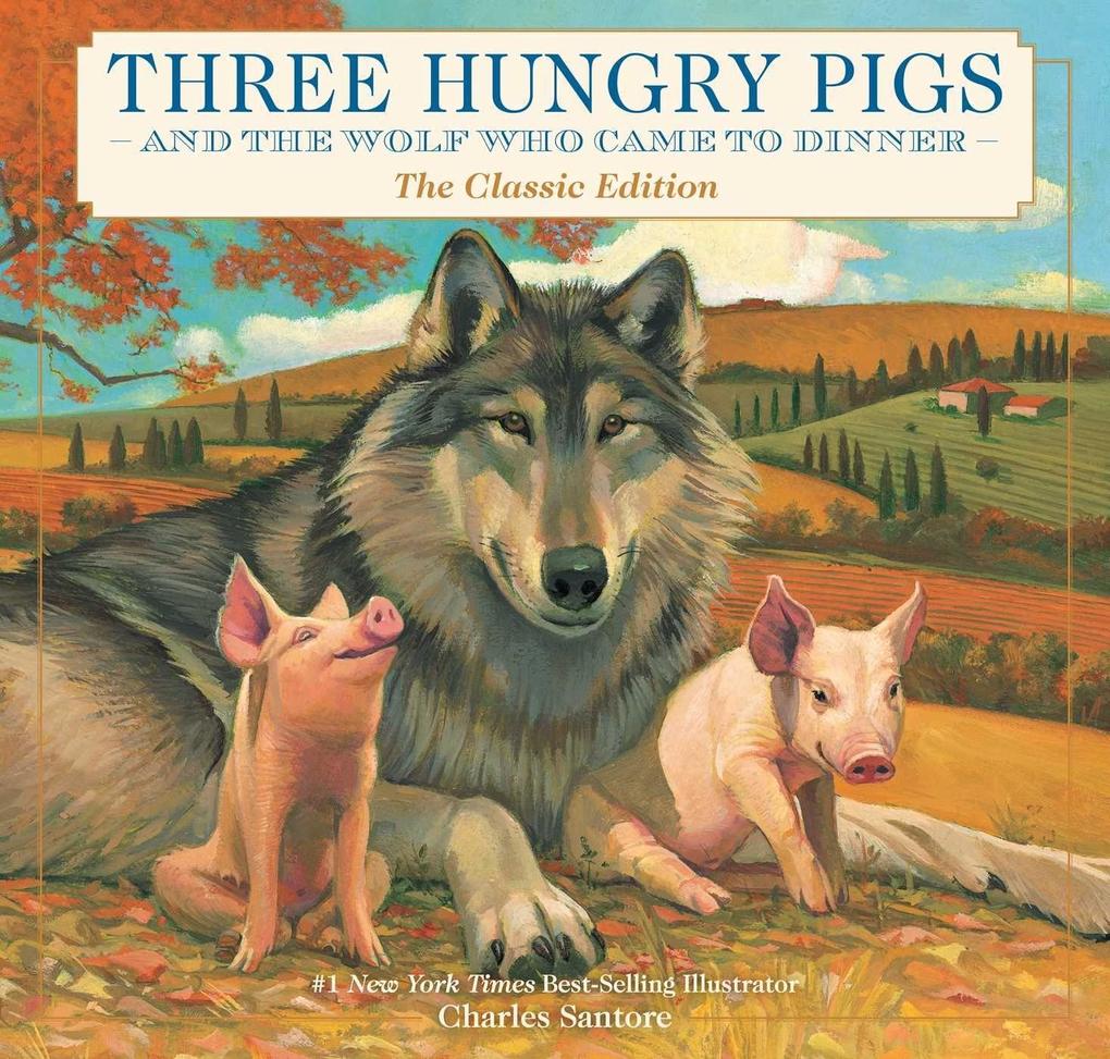 Three Hungry Pigs and the Wolf Who Came to Dinner