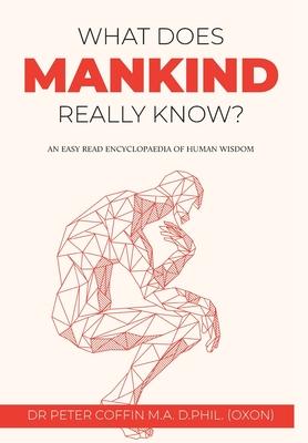 What Does Mankind Really Know?