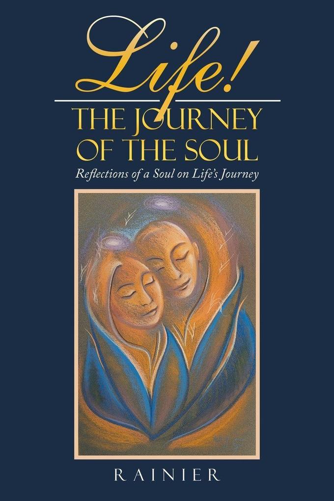 Life! the Journey of the Soul