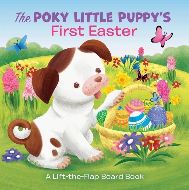 The Poky Little Puppy‘s First Easter: A Lift-The-Flap Board Book