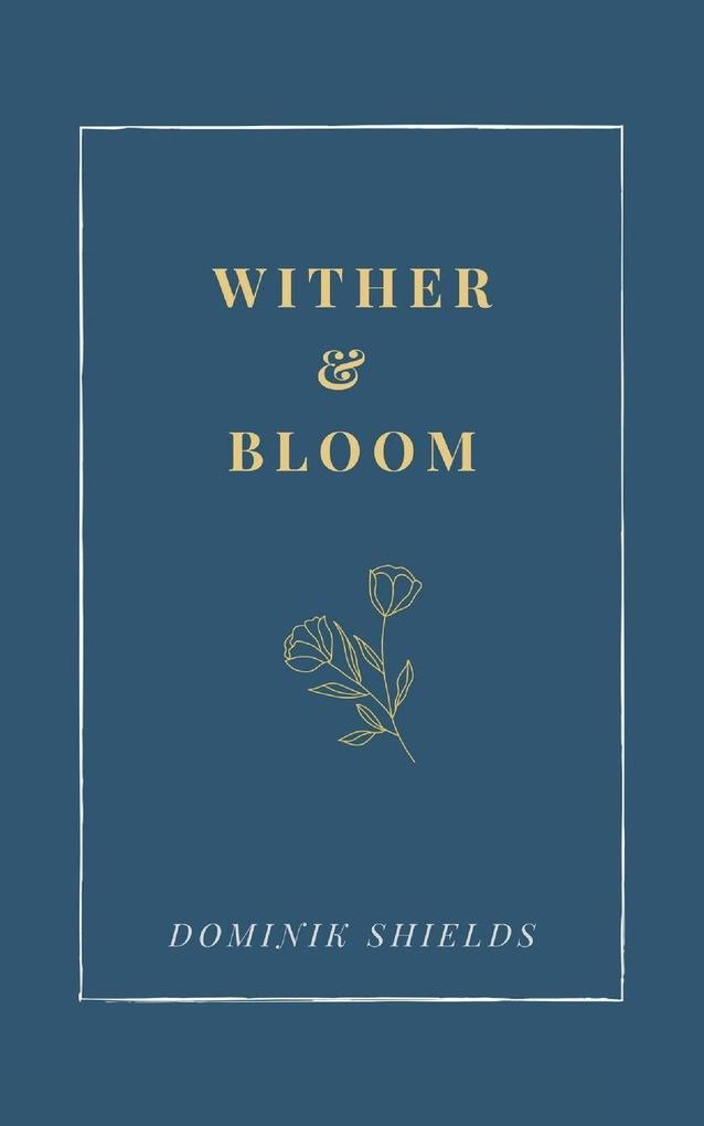 Wither and Bloom