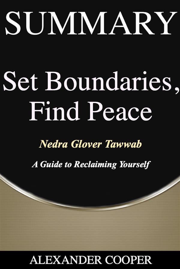 Summary of Set Boundaries Find Peace