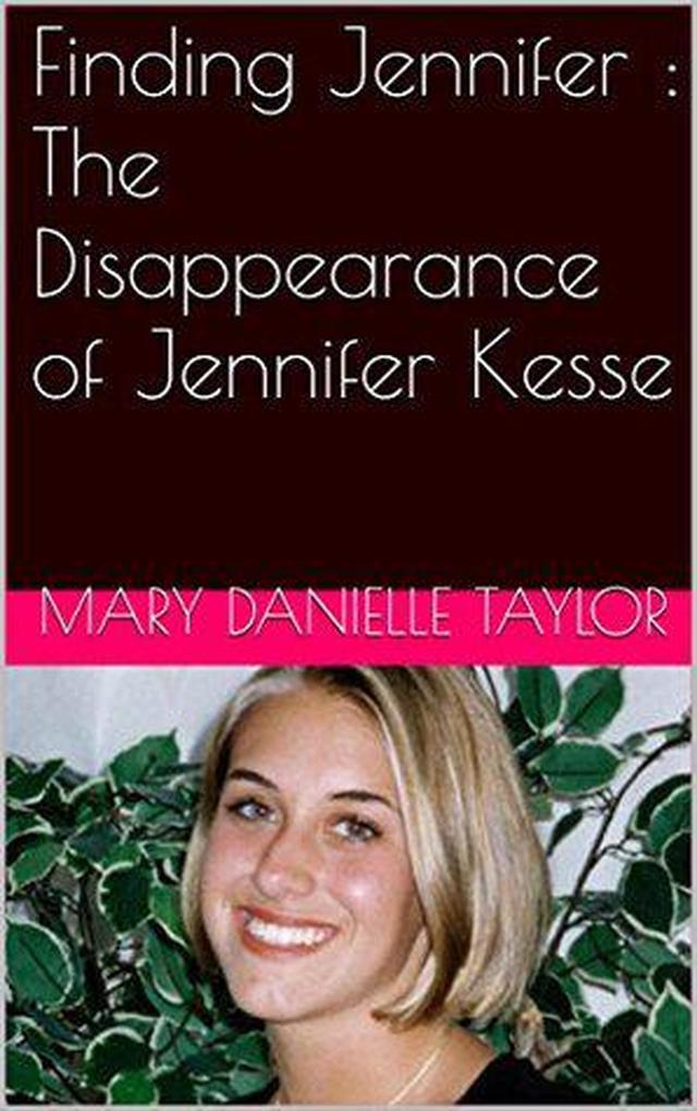 Finding Jennifer : The Disappearance of Jennifer Kesse