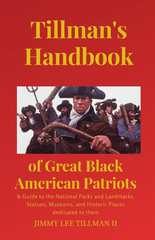 Tillman‘s Handbook of Great Black American Patriots