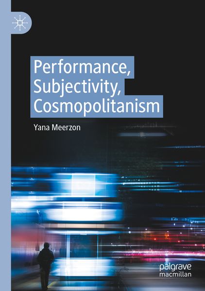 Performance Subjectivity Cosmopolitanism