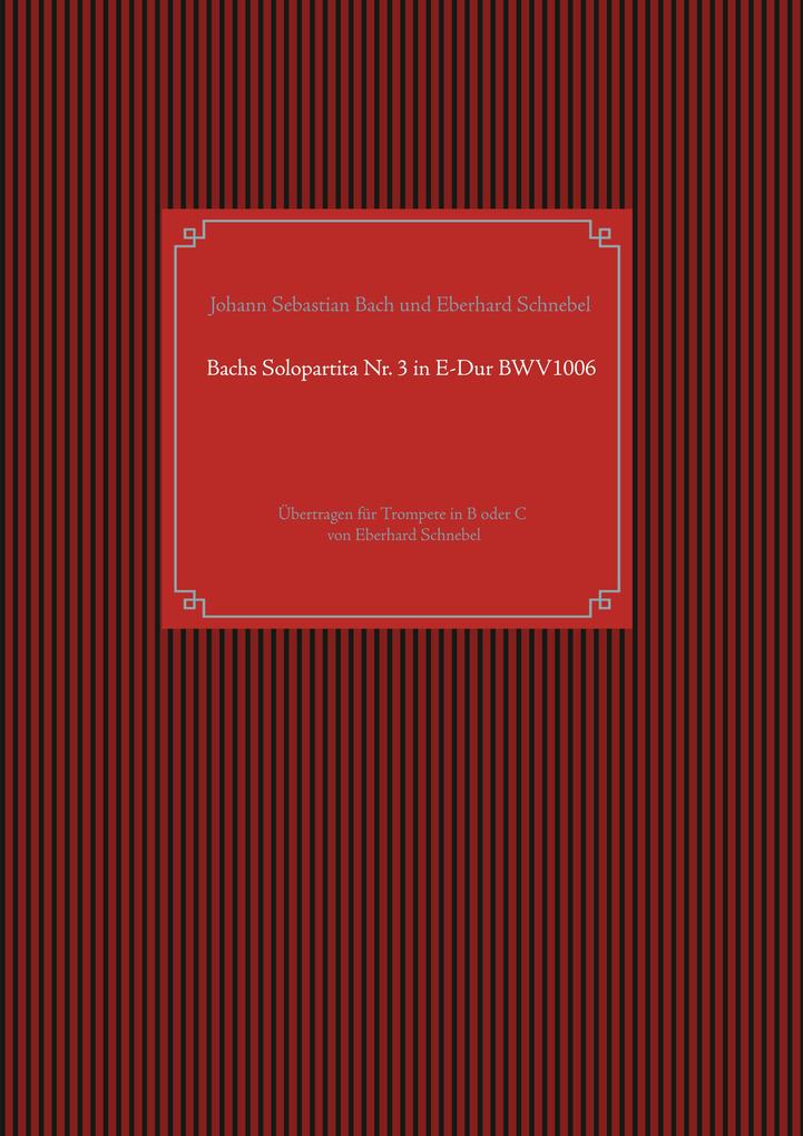 Bachs Solopartita Nr. 3 in E-Dur BWV1006