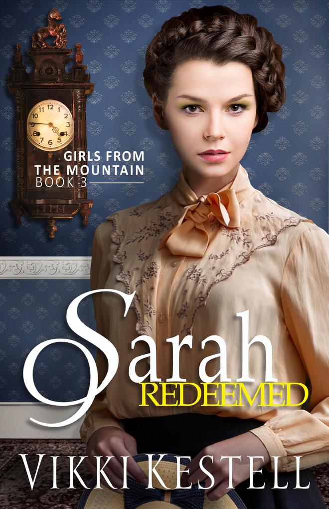 Sarah Redeemed (Girls from the Mountain #3)