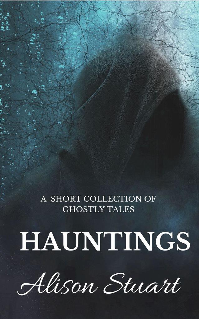HAUNTINGS: A Short Collection of Ghostly Tales