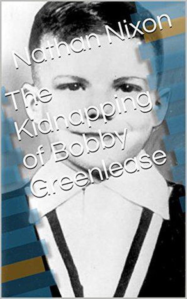 The Kidnapping of Bobby Greenlease