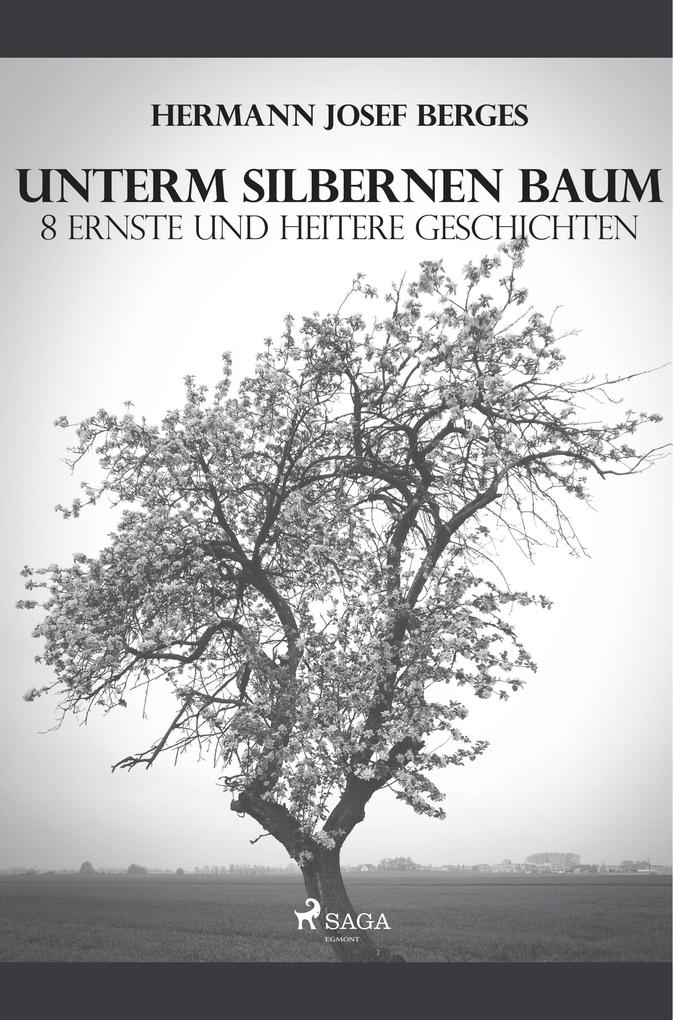 Image of Unterm silbernen Baum. 8 ernste und heitere Geschichten