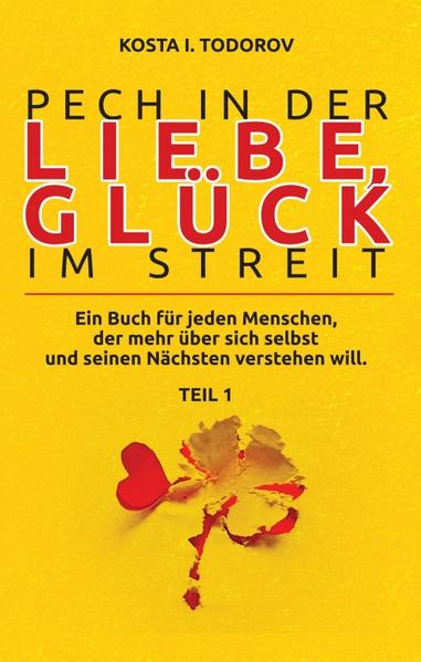 Pech in der Liebe Glück im Streit Teil I