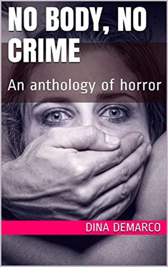 No Body No Crime An Anthology of Horror