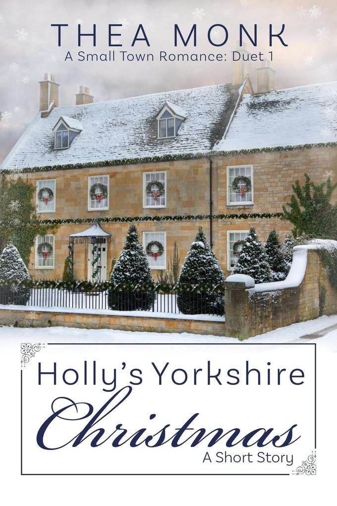 Holly‘s Yorkshire Christmas: A Small Town Romance (Sprinkle of Magic #1)