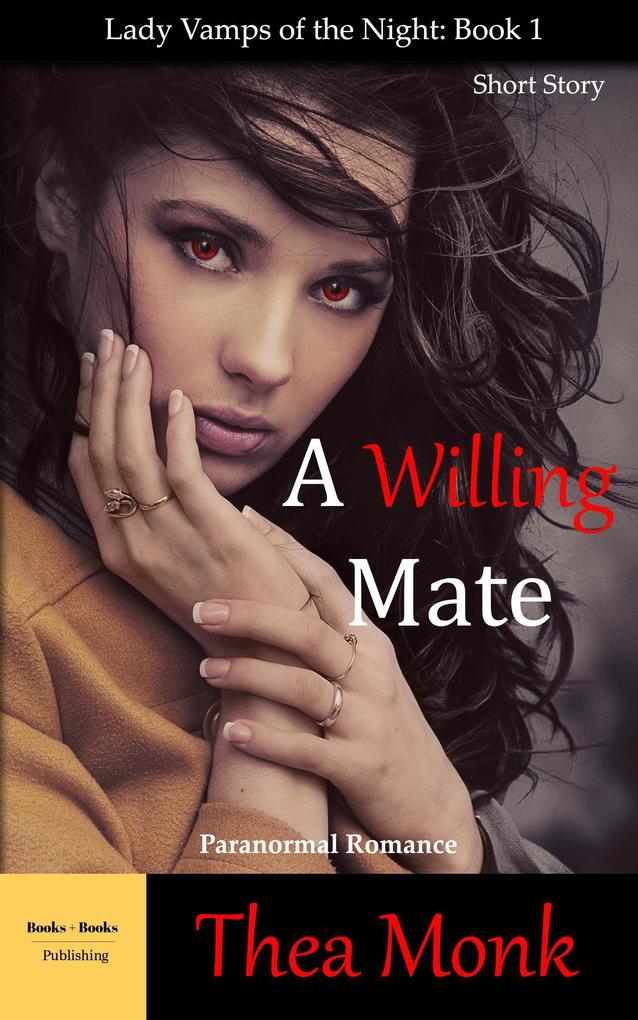 A Willing Mate: Paranormal Vampire Romance (Lady Vamps of The Night #1)