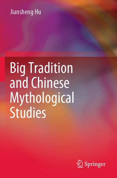 Big Tradition and Chinese Mythological Studies