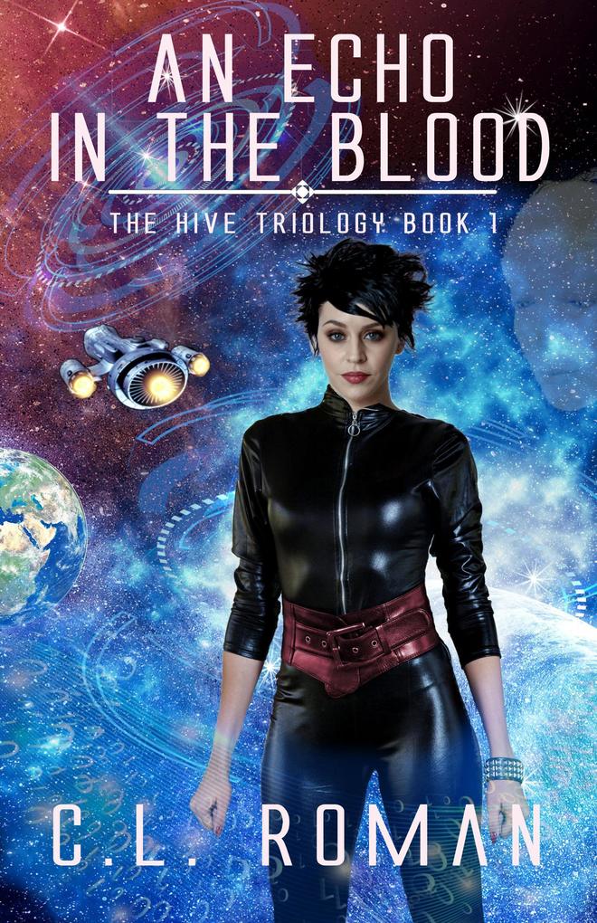 An Echo in the Blood (The Hive Trilogy: An Unborn Space Opera)