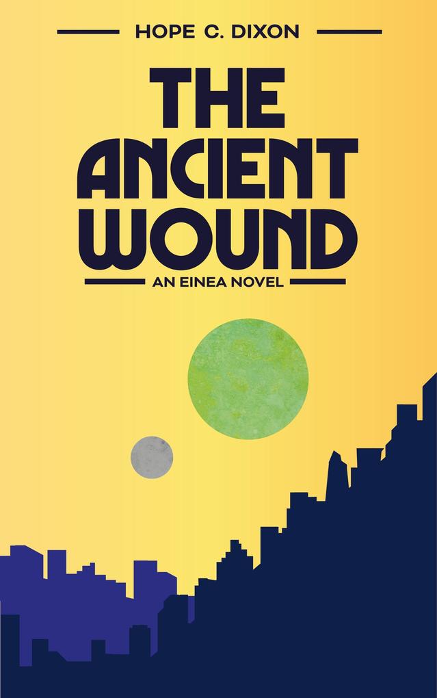 The Ancient Wound (The First Einea Cycle #1)