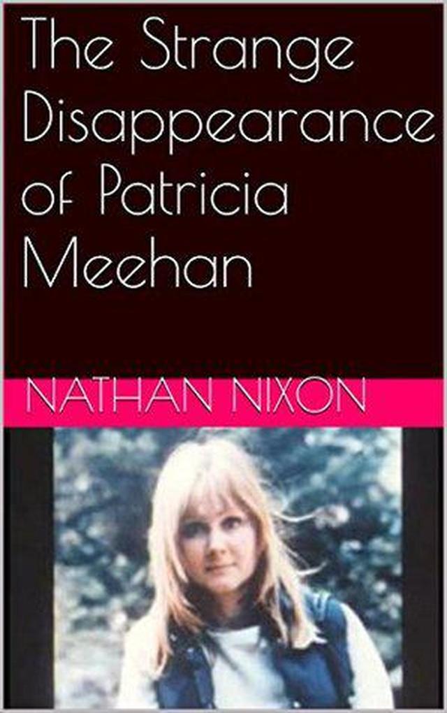 The Strange Disappearance of Patricia Meehan