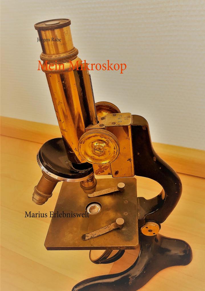 Mein Mikroskop - Jürgen Rabe