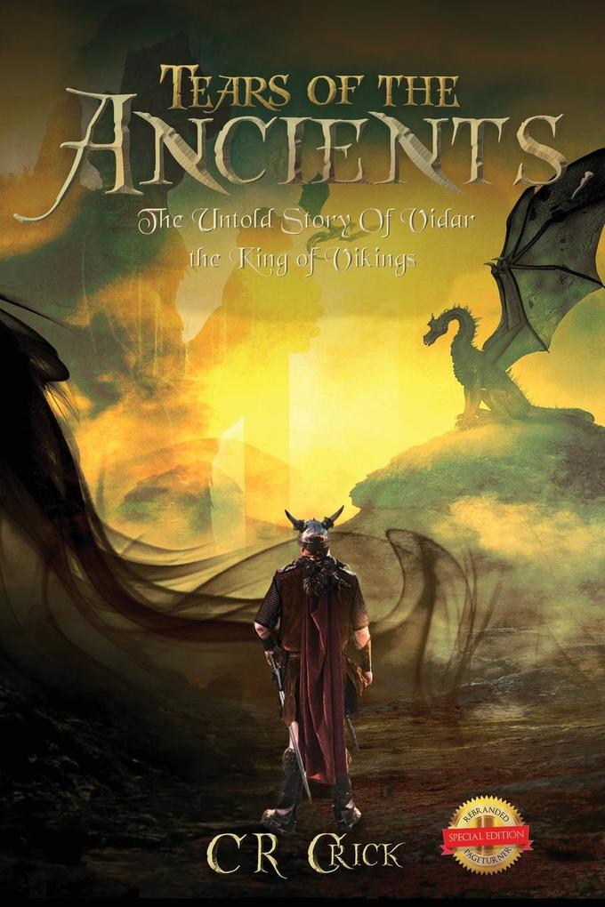 Tears of the Ancients: The Untold Story of Vidar the True King of Vikings