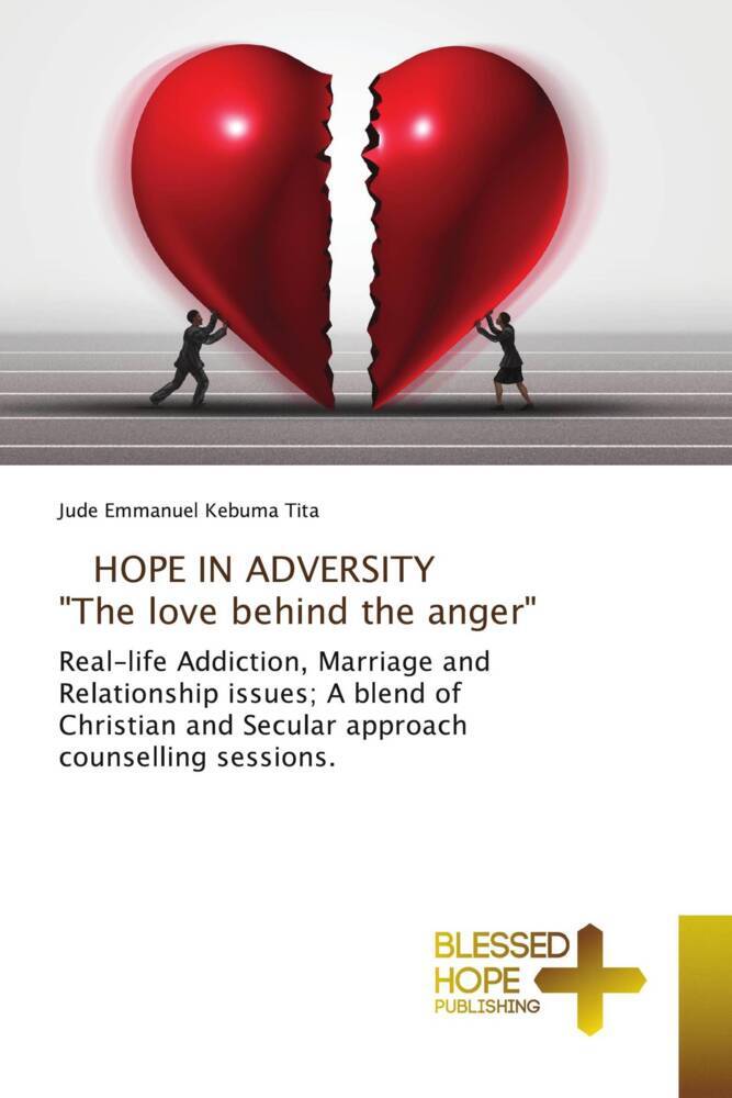 HOPE IN ADVERSITY 'The love behind the anger'