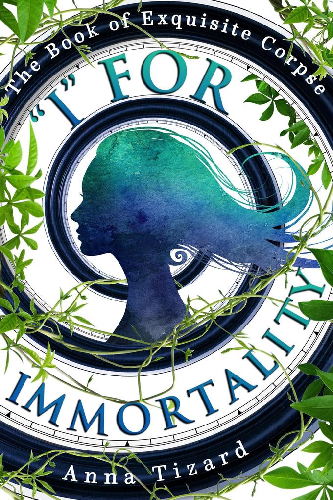 'I' For Immortality (The Book of Exquisite Corpse #2)