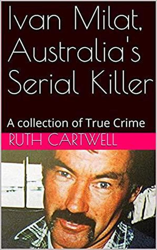 Ivan Milat Australia‘s Serial Killer
