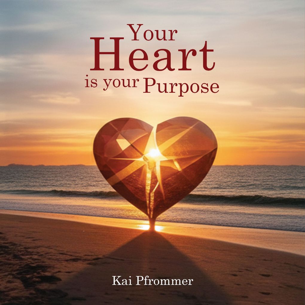 Your Heart is your purpose