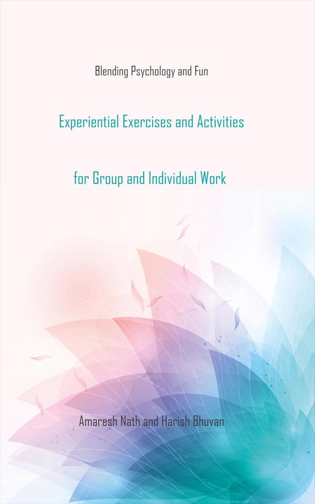 Experiential Exercises and Activities for Group and Individual Work