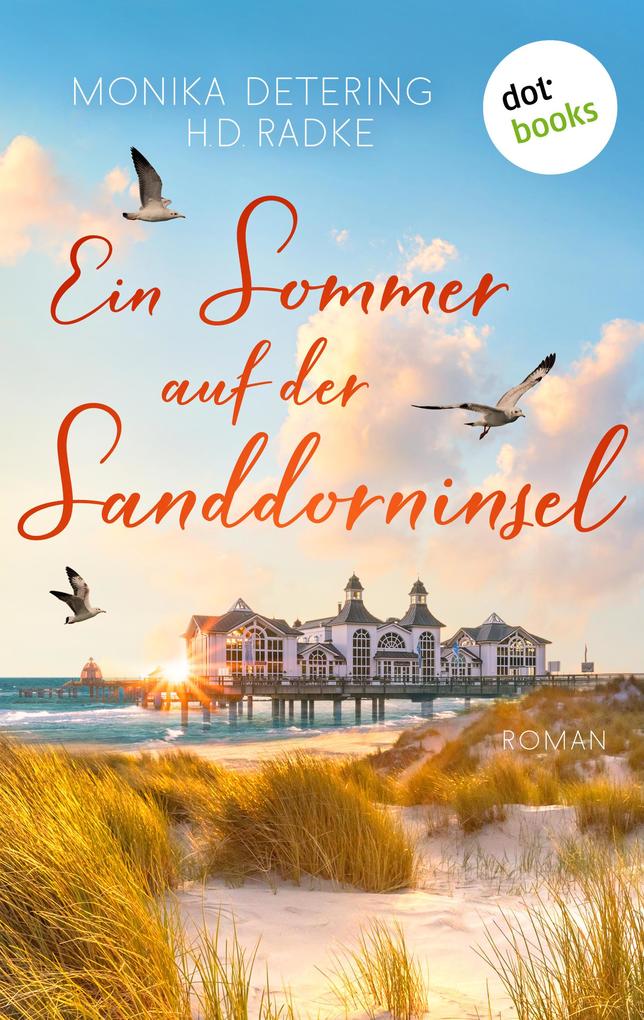 Monika Detering/ Horst-Dieter Radke Ein Ostsee-Roman: 