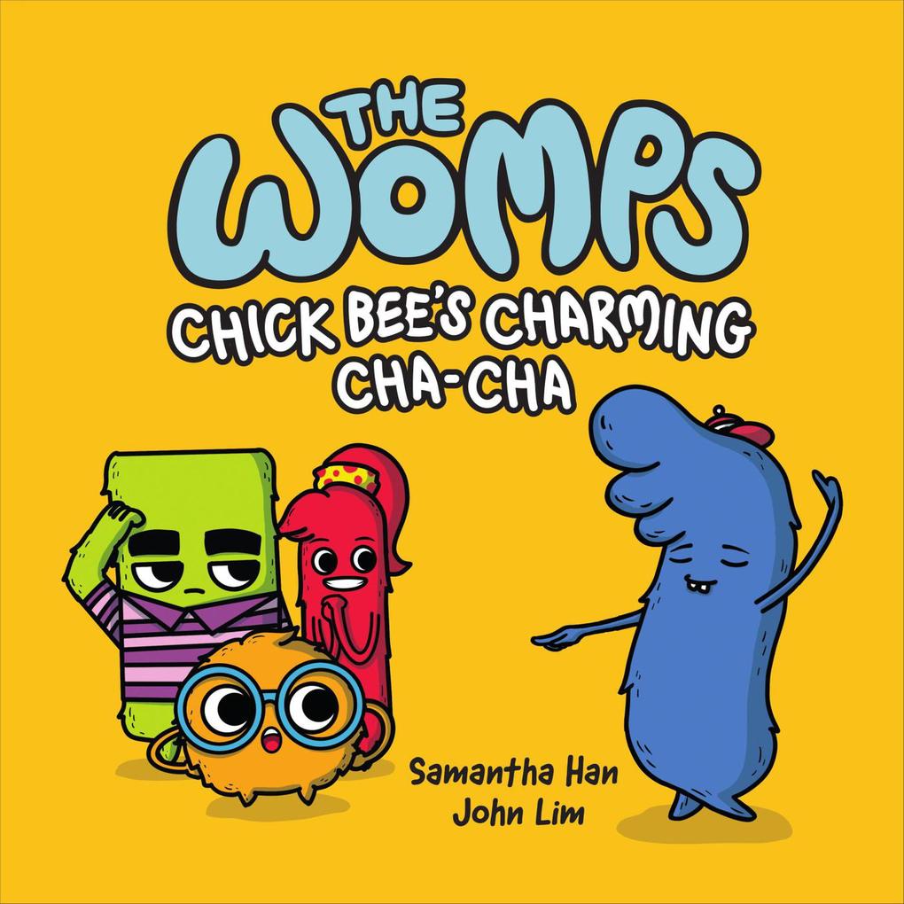 The Womps: Chick Bee‘s Charming Cha-Cha (Book 2)