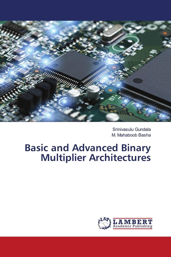 Basic and Advanced Binary Multiplier Architectures
