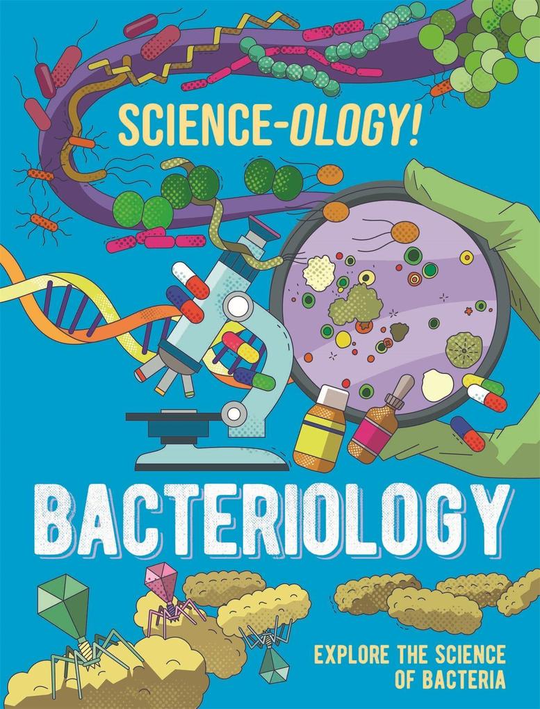 Image of Science-ology!: Bacteriology