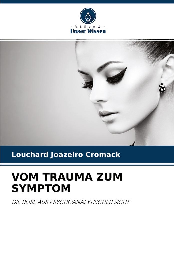 VOM TRAUMA ZUM SYMPTOM