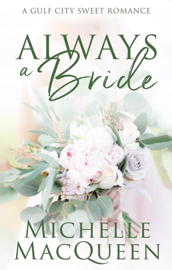 Always a Bride: A Small Town Sweet Romance (Always in Love #1)