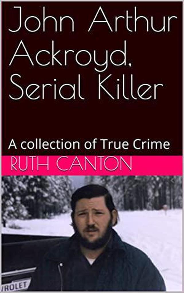 John Arthur Ackroyd Serial Killer