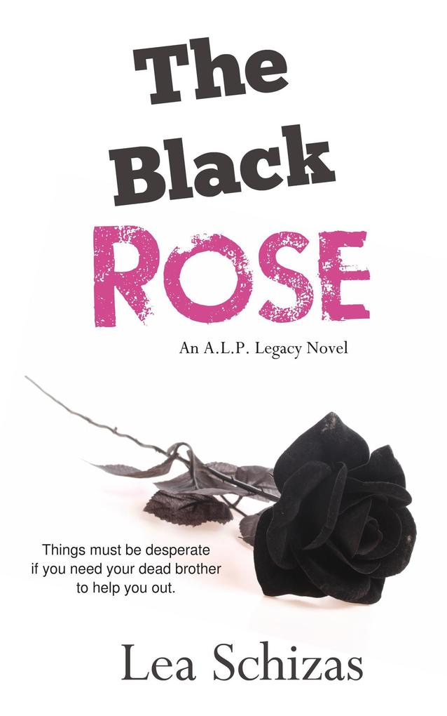 The Black Rose (An A.L.P. Legacy Novel #2)