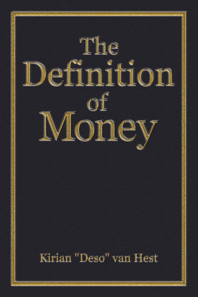 The Definition of Money (The Economic Definitions #1)