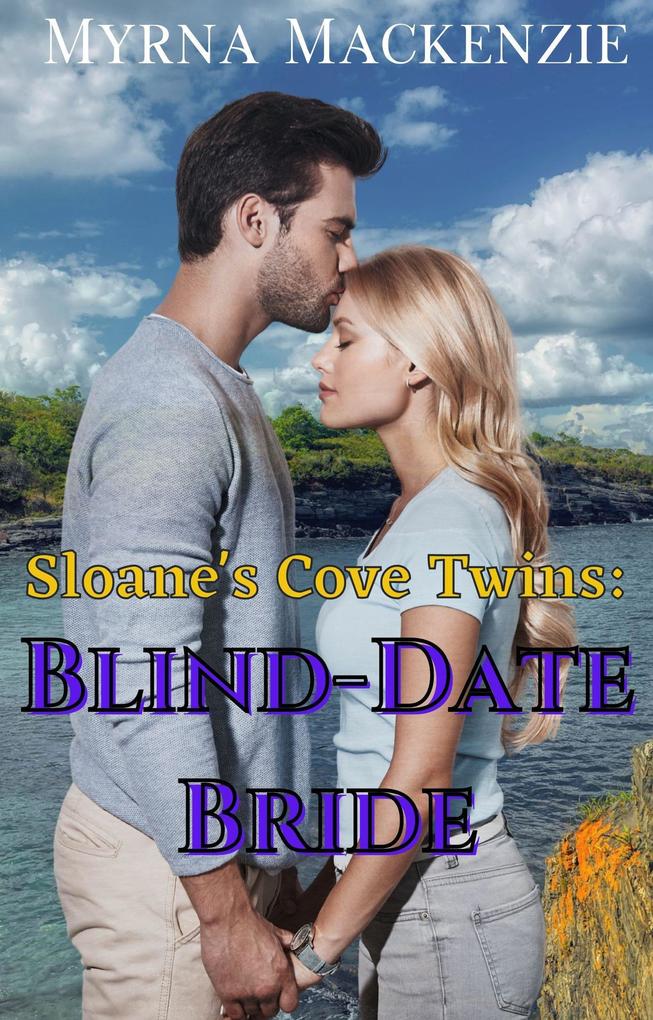 Sloane‘s Cove Twins: Blind-Date Bride
