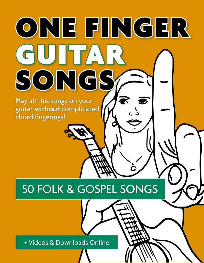One Finger Guitar Songs - 50 Folk & Gospel Songs