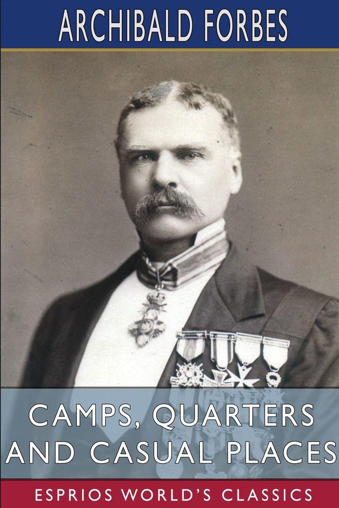Camps Quarters and Casual Places (Esprios Classics)