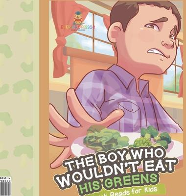 The Boy Who Wouldn‘t Eat His Greens Quick Reads for Kids