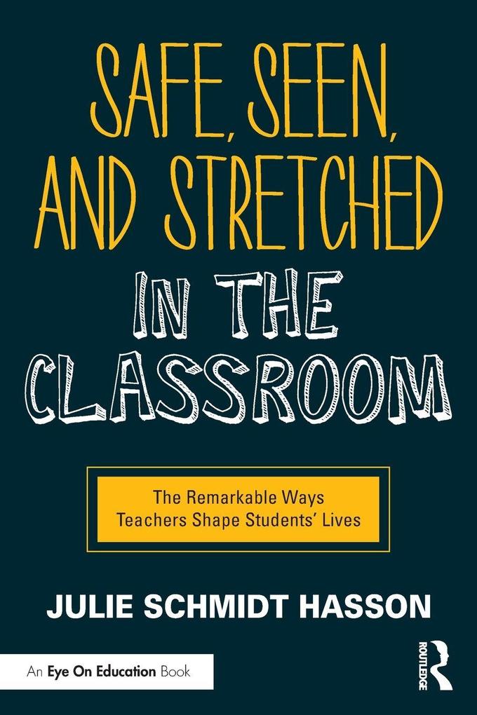 Safe Seen and Stretched in the Classroom