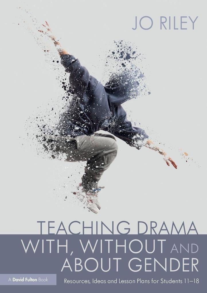 Teaching Drama With Without and About Gender