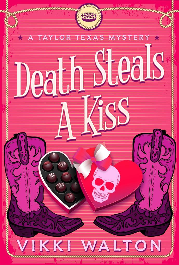 Death Steals A Kiss (A Taylor Texas Mystery #4)