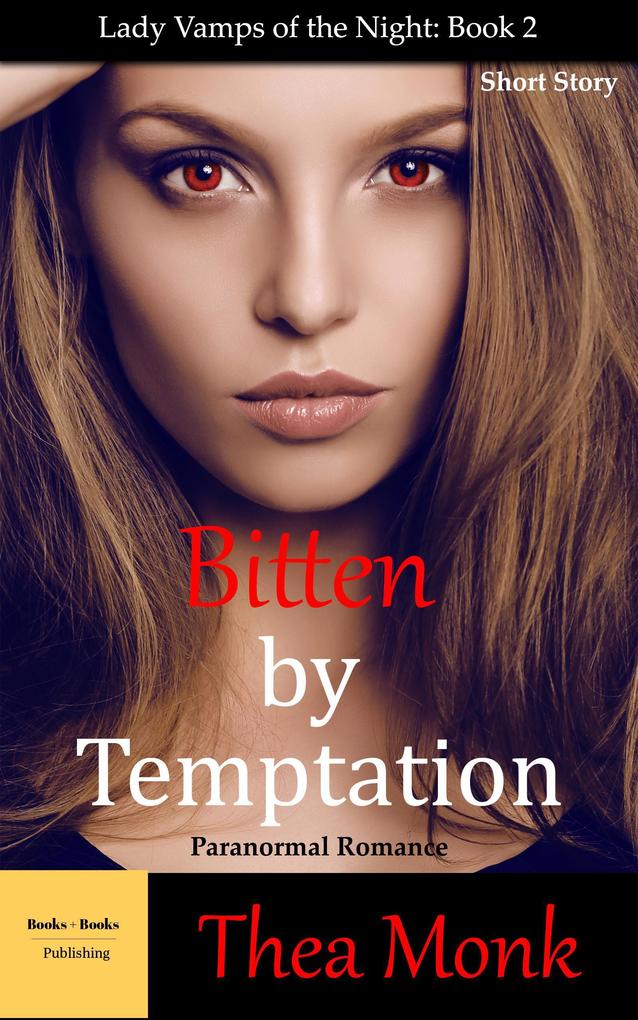 Bitten By Temptation: Paranormal Vampire Romance (Lady Vamps of The Night #2)