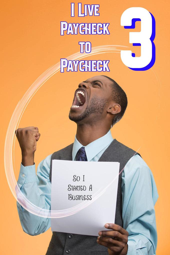 I Live Paycheck to Paycheck (MFI Series1 #3)